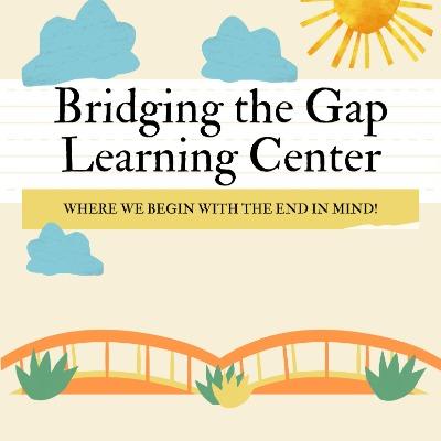 Bridging the Gap Learning Center